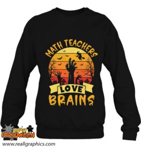 funny math teacher halloween all teachers love brains shirt 407 jsjon