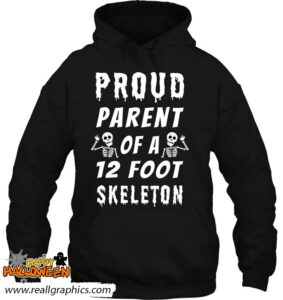 funny proud parent of a 12 foot skeleton shirt 946 kaxbg