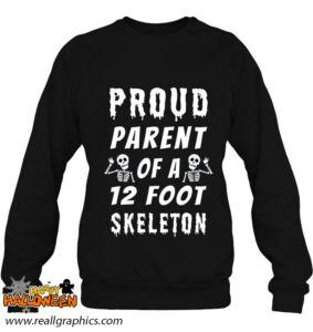 funny proud parent of a 12 foot skeleton shirt 947 lzkpx