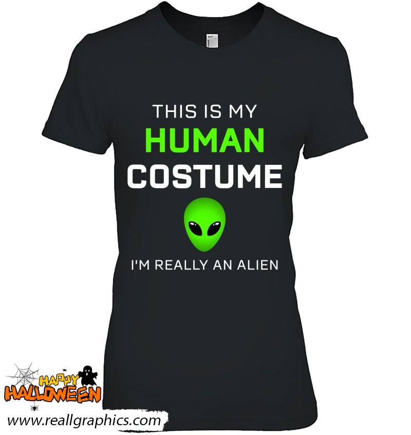 Funny This Is My Human Costume For Alien Halloween Shirt