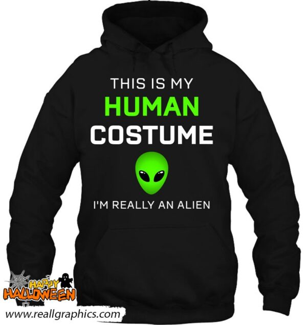 funny this is my human costume for alien halloween shirt 1022 pr8fj