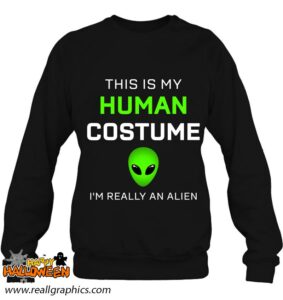 funny this is my human costume for alien halloween shirt 1023 w6mdb