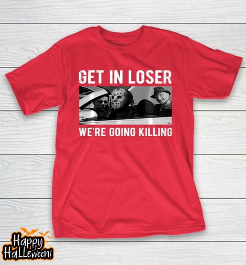 get in loser were going to killing halloween t shirt 1022 z5qmzs