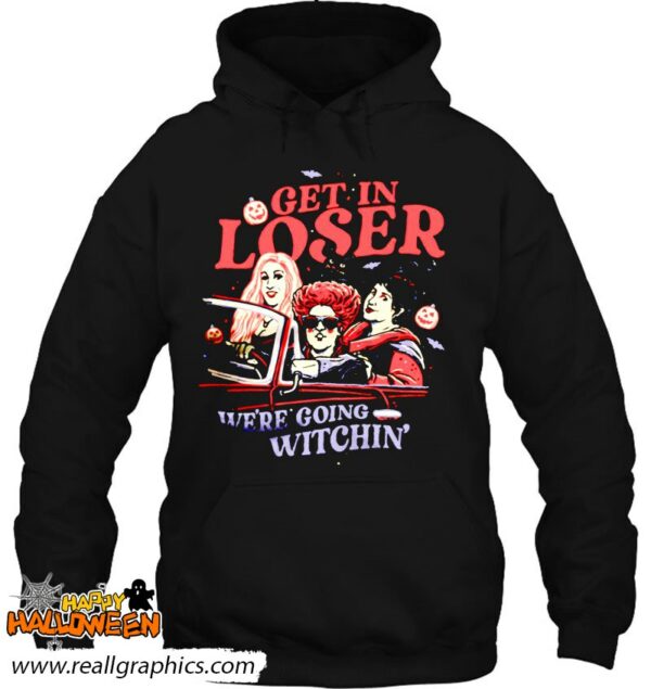 get in loser were going witchin shirt 878 y4jz9