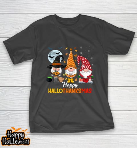 gnomes halloween and merry christmas happy hallothanksmas t shirt 105 cizsnr