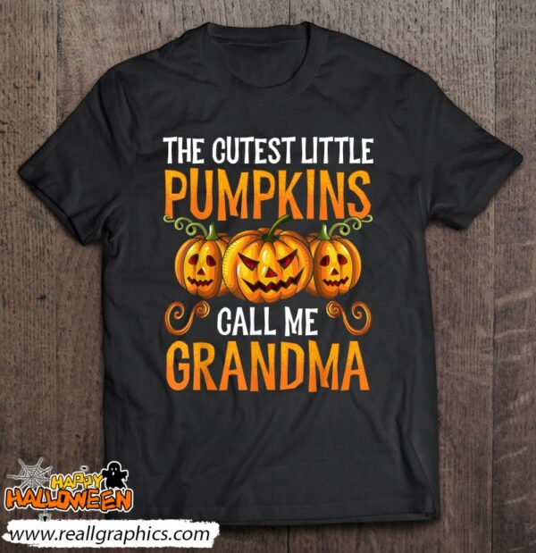 grandma halloween the cutest little pumpkins call me grandma shirt 592 v89l0
