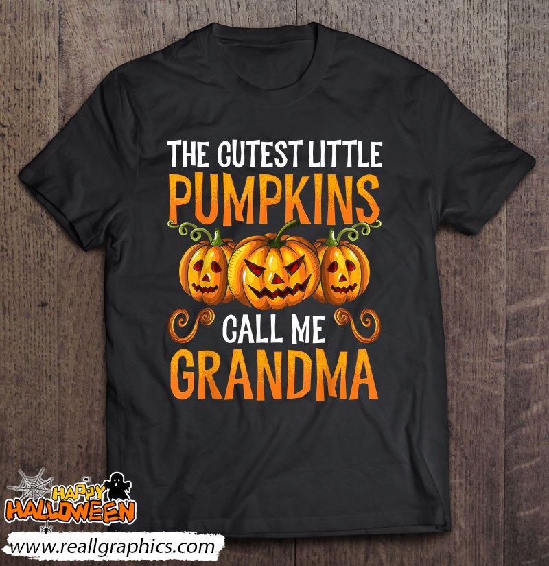 Grandma Halloween The Cutest Little Pumpkins Call Me Grandma Shirt