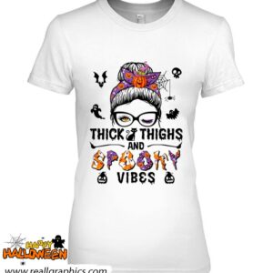 halloween messy bun thick thighs and spooky vibes shirt 268 riCPb