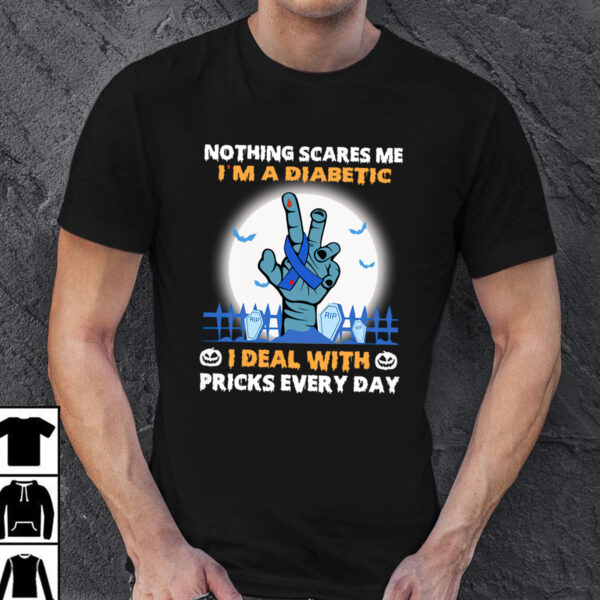 halloween nothing scares me im a diabetic i deal with pricks every day halloween costumes gifts t shirt 1 8h3wo
