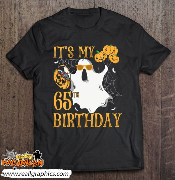 happy halloween its my 65th birthday funny 65 years old shirt 544 yzpf1