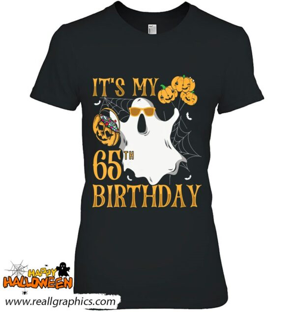 happy halloween its my 65th birthday funny 65 years old shirt 545 fne9p