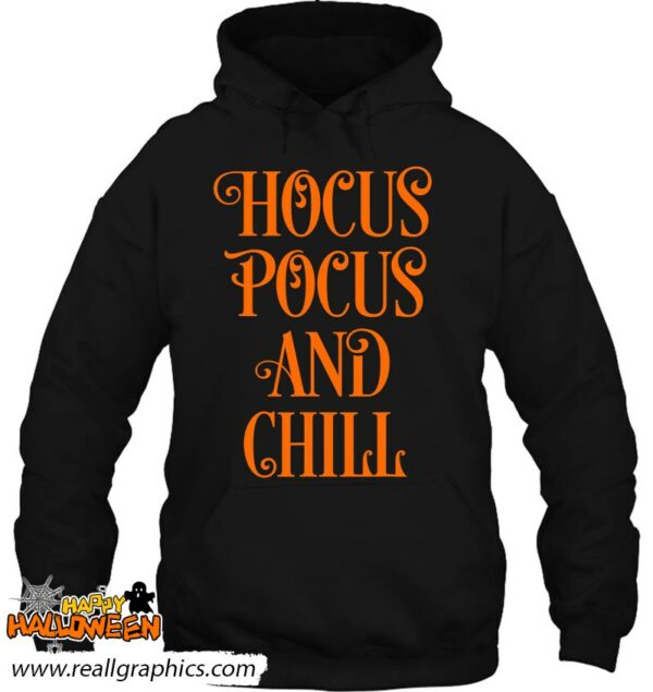 hocus pocus and chill funny sarcastic halloween shirt 301 4okqj