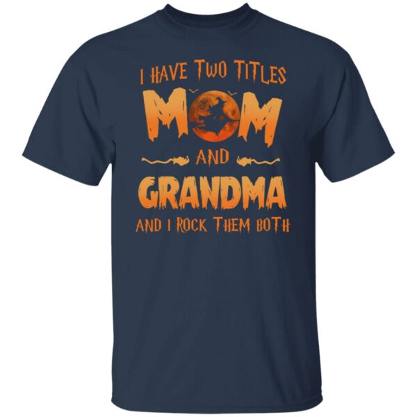 i have two titles mom and grandma and i rock them both halloween halloween witch graphics t shirt 3 p7qrz