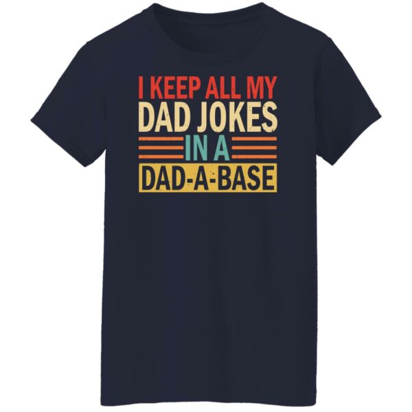 i keep all my dad jokes in a dad a base shirt 8 kdgabf