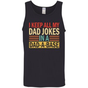 i keep all my dad jokes in a dad a base shirt 9 t6ik4r
