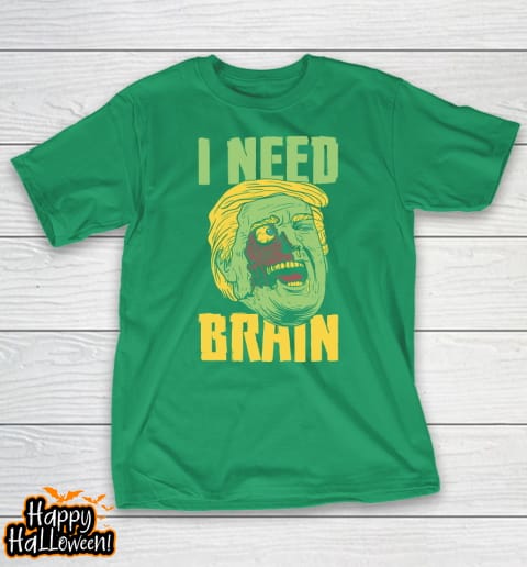 i need brain zombie anti trump halloween joke t shirt 550 m9pjb5