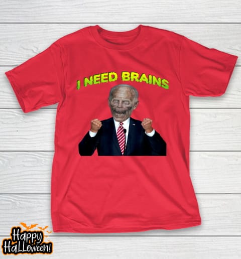 i need brain zombie biden halloween joke anti biden t shirt 984 xd1tee