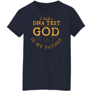 i took a dna test and god is my father graphic tee shirt 9 khrfay