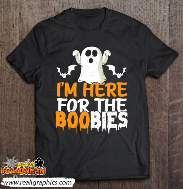 im here for the boobies halloween shirt 1136 mguc8