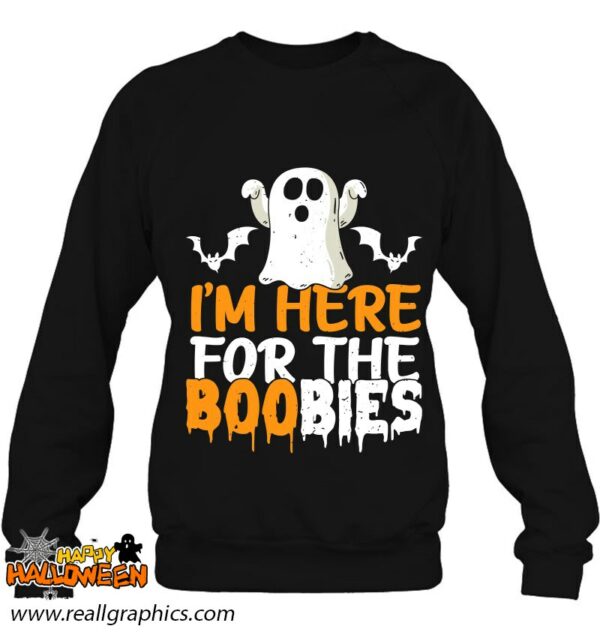 im here for the boobies halloween shirt 1139 etjch