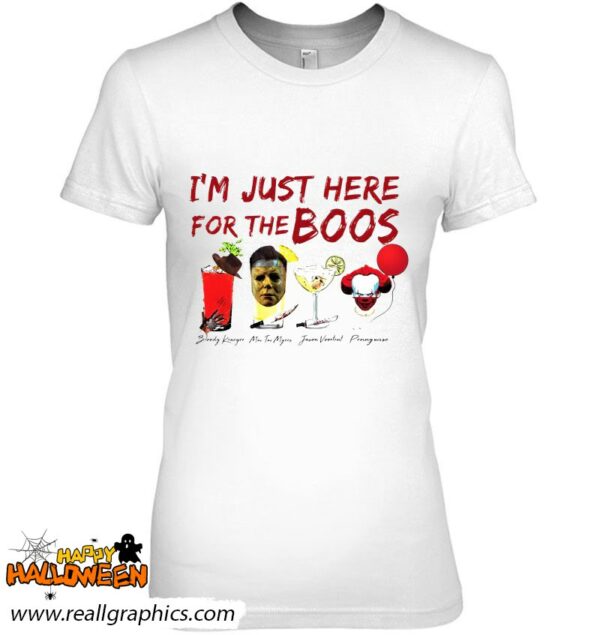 im just here for the boos bloody krueger mai tai myers jason voortent shirt 505 qui0l
