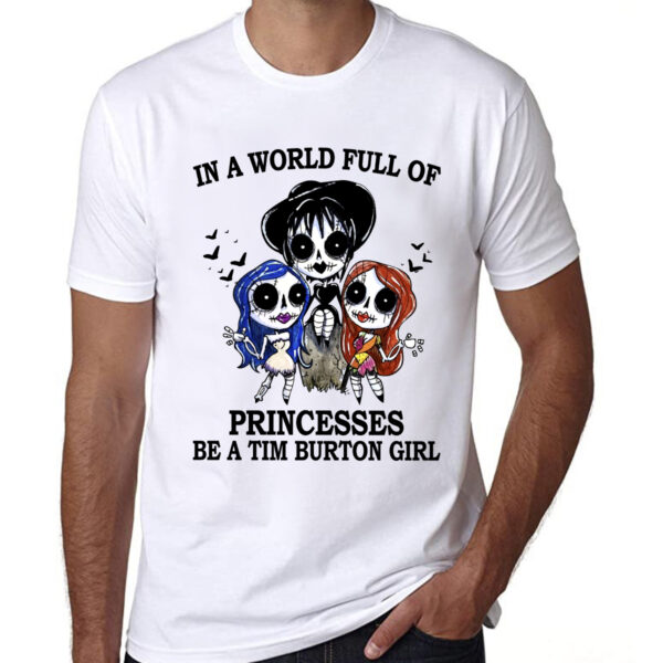 in a world full of princesses be a tim burton girl halloween gifts t shirt 2 wqokq