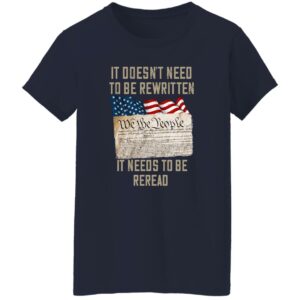 it doesnt need to be rewritten it needs to be reread shirt veteran day gift 9 kswe7l