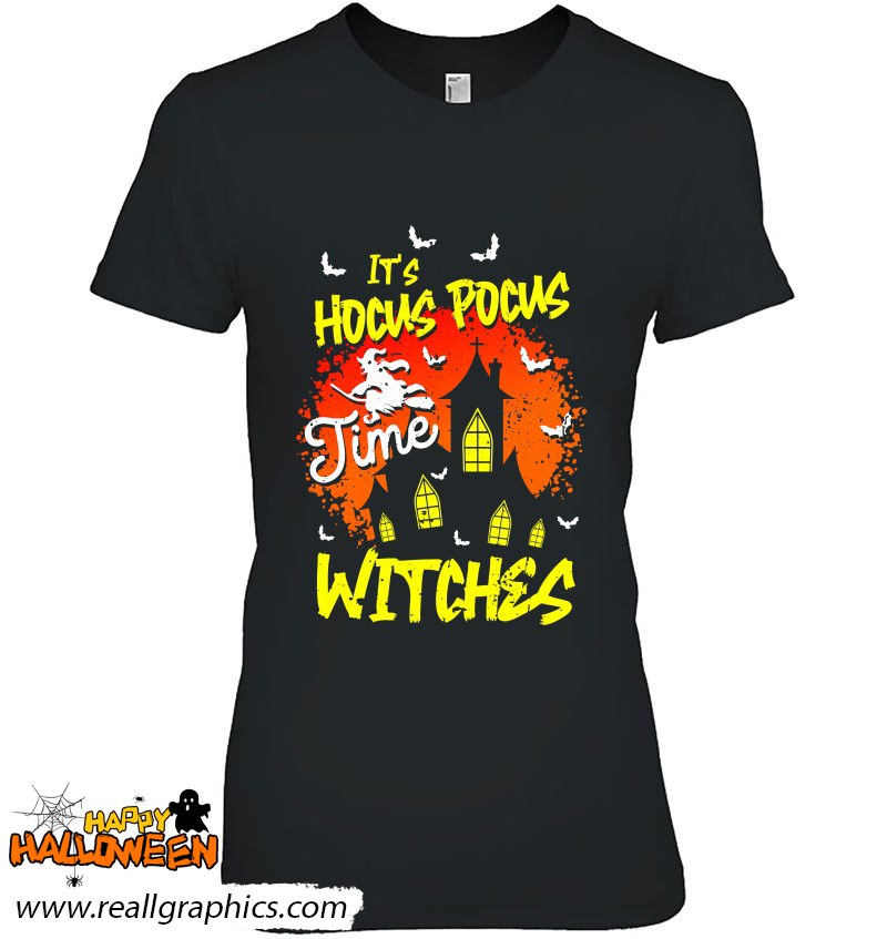 It's Hocus Pocus Time Witches Funny Halloween Costume Shirt