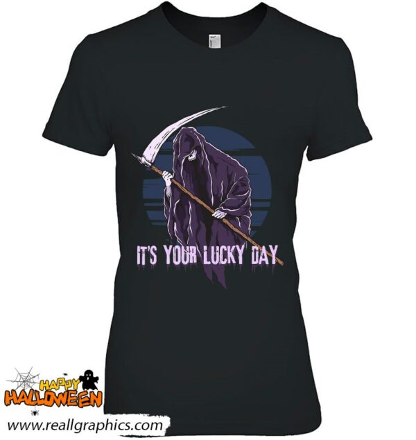 its your lucky day grim reaper soul collector halloween shirt 196 b6d8m
