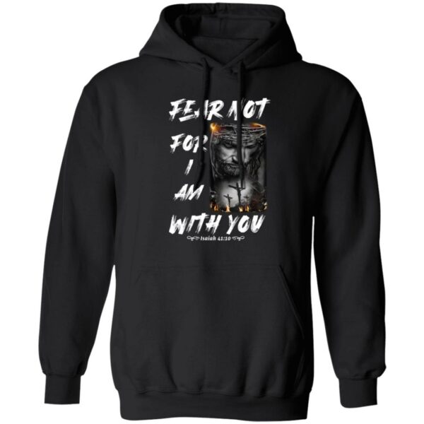 jesus fear not for i am with you christian shirt 2 fsyvfc