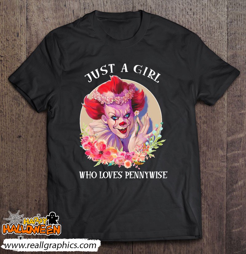 Just A Girl Who Loves Pennywise Horror Movie Halloween Shirt