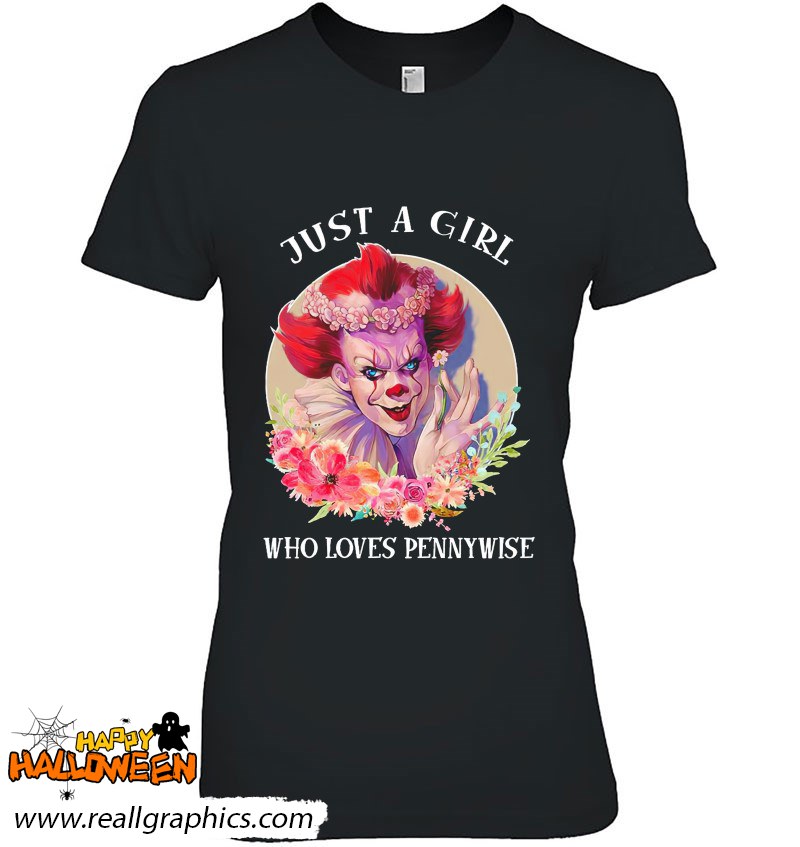 Just A Girl Who Loves Pennywise Horror Movie Halloween Shirt