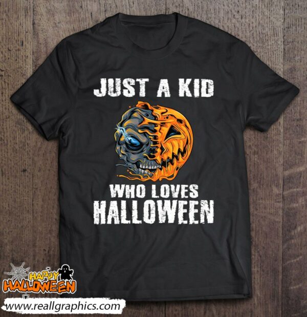 just a kid who loves halloween pumpkin skull shirt 199 51dz7