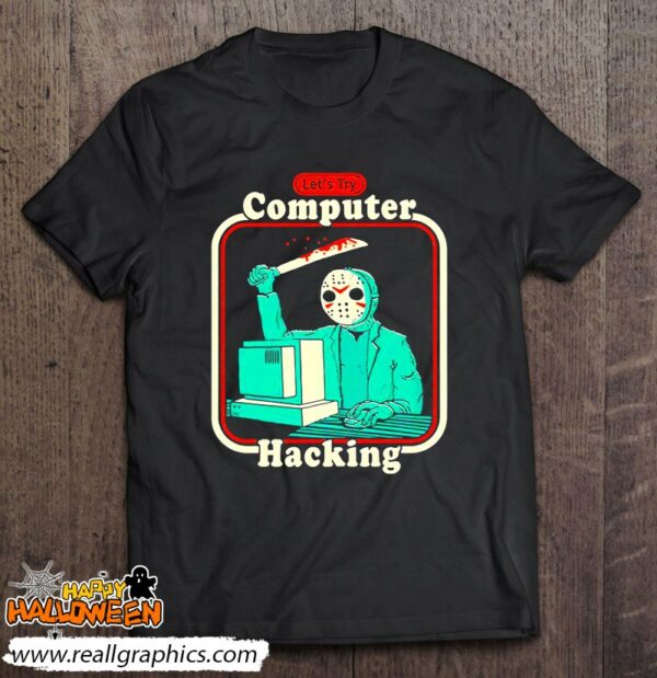 lets try computer hacking halloween costume shirt 111 eywyg