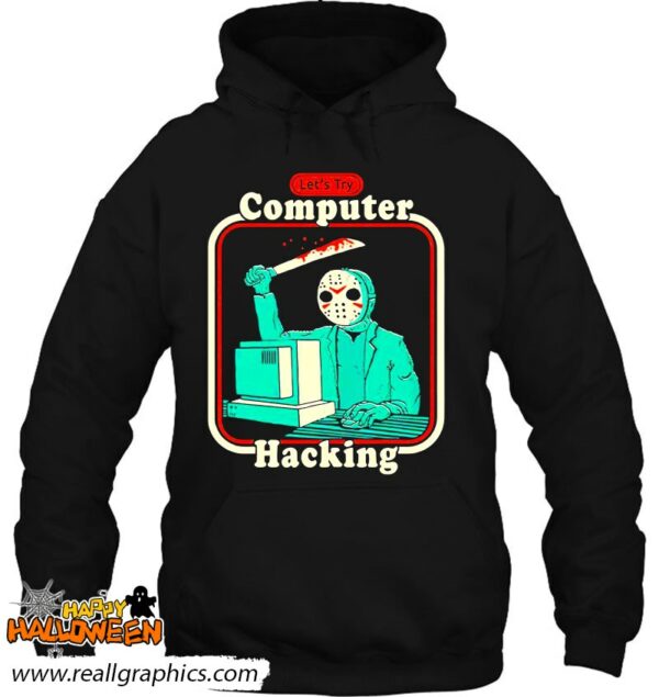 lets try computer hacking halloween costume shirt 113 pha8i