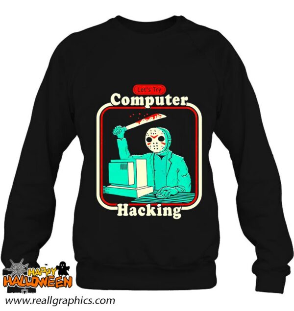 lets try computer hacking halloween costume shirt 114 vmg9c