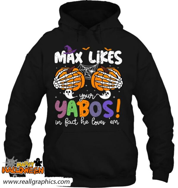 max likes your yabos in fact he loves em shirt 434 csloy