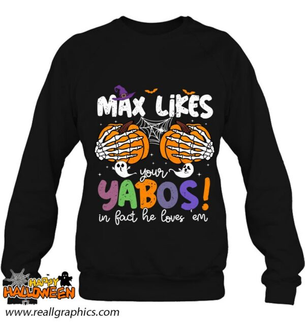 max likes your yabos in fact he loves em shirt 435 wupgj