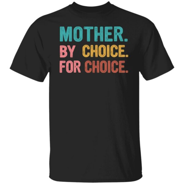 mother by choice for choice feminist rights shirt 1 oplvlg