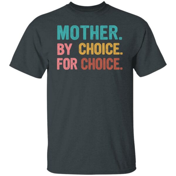 mother by choice for choice feminist rights shirt 5 li7ioc