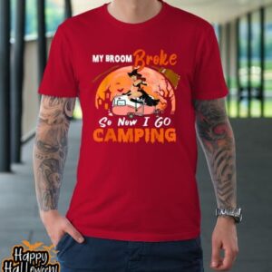 my broom broke so i go camping halloween witch camping lover t shirt 1082 vezjrx