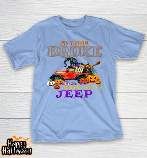 my broom broke so now i drive a jeep halloween witch funny t shirt 158 nvustp