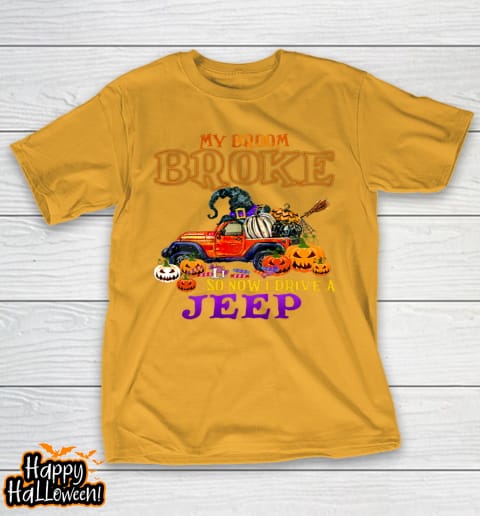 my broom broke so now i drive a jeep halloween witch funny t shirt 230 kdyp0l