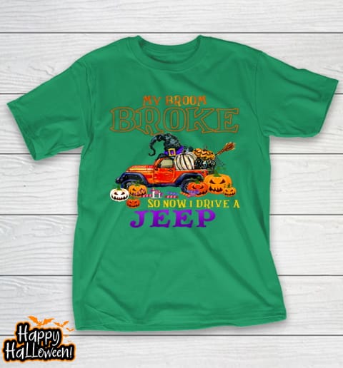my broom broke so now i drive a jeep halloween witch funny t shirt 674 tlhpq3