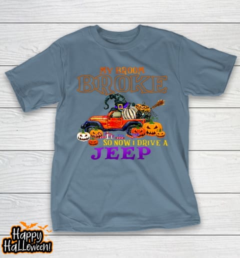 my broom broke so now i drive a jeep halloween witch funny t shirt 819 ah2ws2