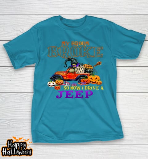 my broom broke so now i drive a jeep halloween witch funny t shirt 962 l2qefi