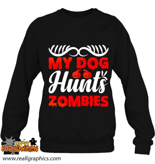 my dog hunts zombies halloween shirt 1306 wmkqi