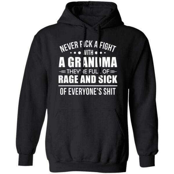 never pick a fight with a grandma theyre full of rage and sick shirt 2 owjc8x