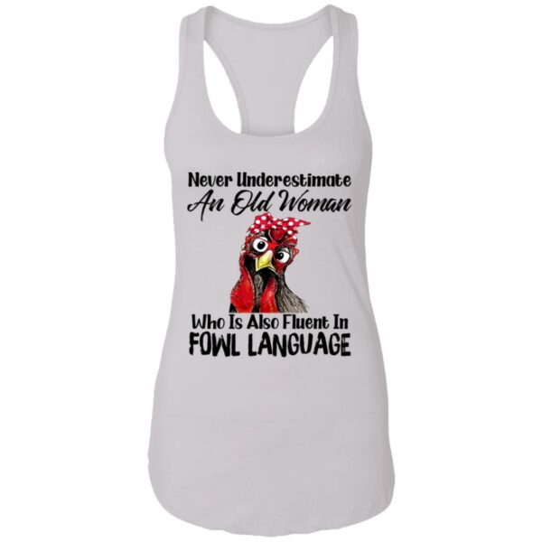 never underestimate an old woman who is also fluent in fowl language shirt 13 om41ne
