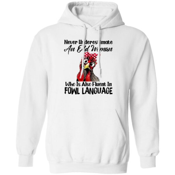 never underestimate an old woman who is also fluent in fowl language shirt 3 q9aayx